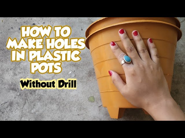 How To Make Holes in Plastic Containers Without A Drill ?