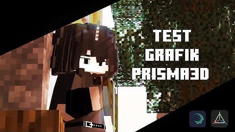 TEST GRAFIK PRISMA3D [MINECRAFT ANIMATION] + Alight Motion