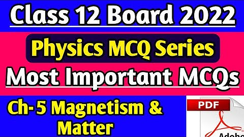 Class 12 physics Chapter 5 MCQ! Magnetism and matter ! Board exam 2022 physics! term 1 exam MCQ
