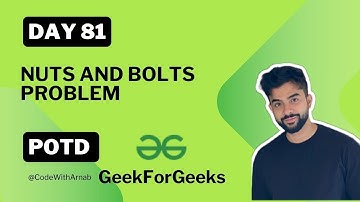 #81 Nuts and Bolts Problem   Quick Sort DSA GeekForGeeks Arrays