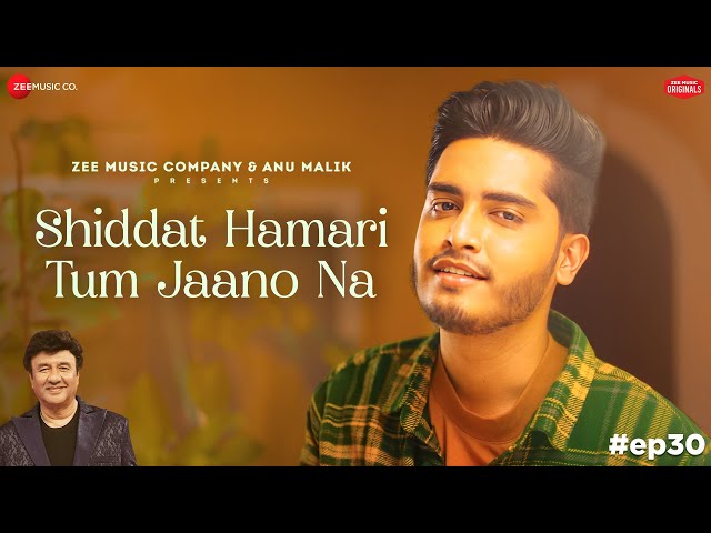 Shiddat Hamari Tum Jaano Na | Anu Malik x Soham Naik | Zee Music Originals class=