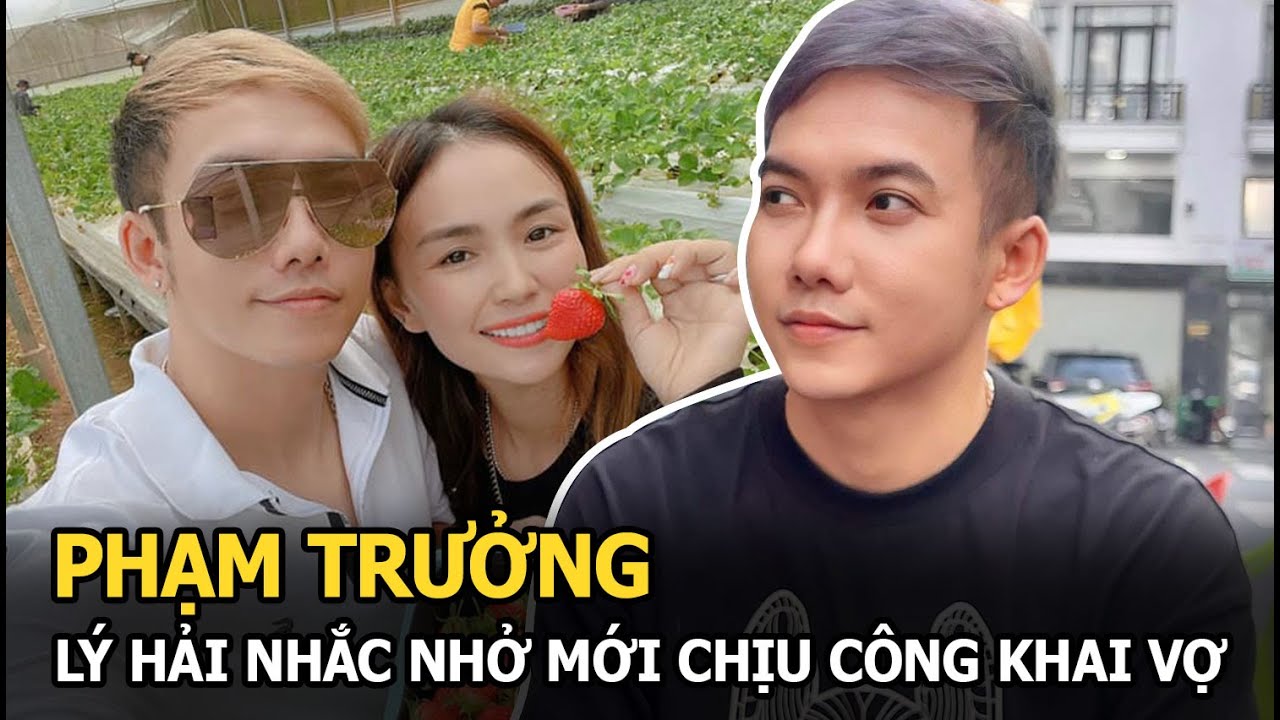 Phạm Trưởng: Đi lên từ ca sĩ hội chợ, bị Lý Hải nhắc nhở mới chịu công khai vợ sau 5 năm giấu kín