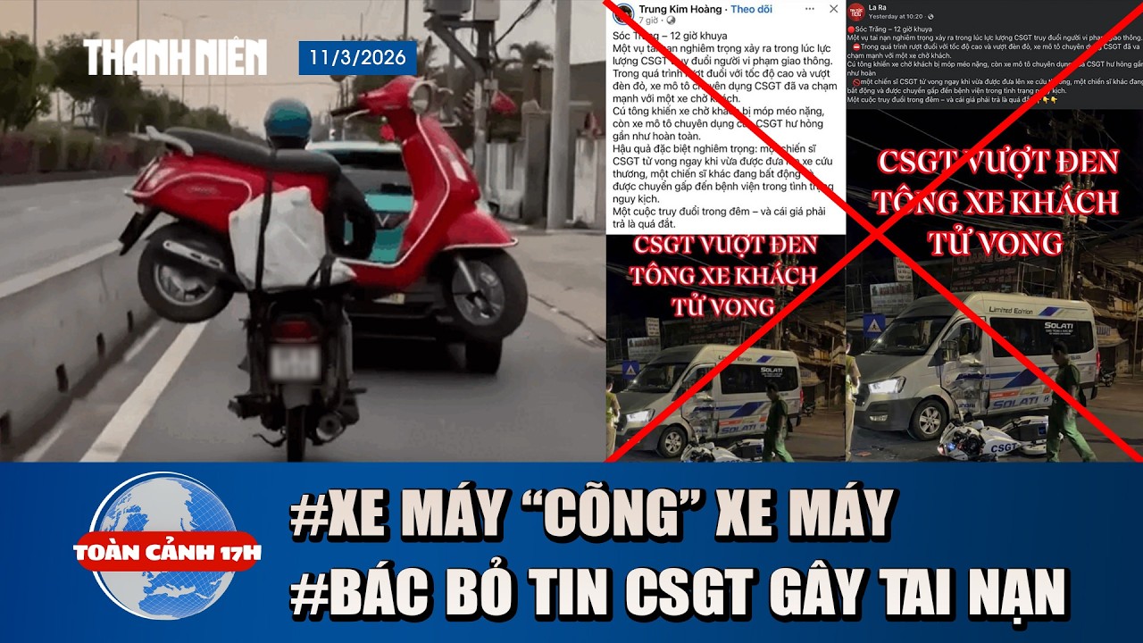 TOÀN CẢNH 17H 11/3: Khiếp vía xe máy chở xe máy trên đường | Thực hư tin CSGT gây tai nạn ở Cần Thơ