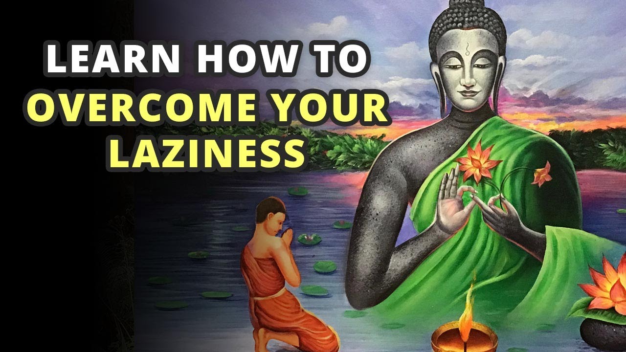 LEARN HOW TO OVERCOME LAZINESS | Buddhist Story on Laziness - YouTube