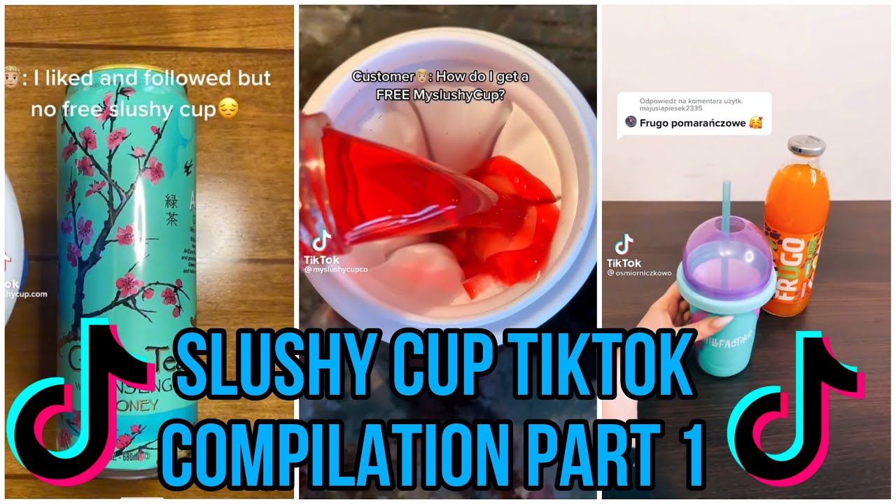 Slushie Cup/ TikTok Compilation Part 1 - YouTube