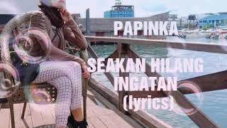 Download lagu Papinka - Seakan Hilang Ingatan