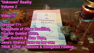 Celebrity (14) Unknown Reality Vol 2 Session 714 Snapshots of Other Realities, Inner Sound & True Tone ++ Wealth