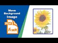 How to move the background image position in a pdf file in Foxit PDF Editor