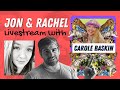 Jon &amp; Rachel Livestream with Carole Baskin