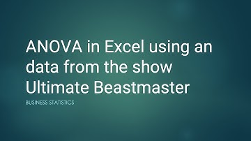 ANOVA in Excel using an data from the show Ultimate Beastmaster | Business Statistics
