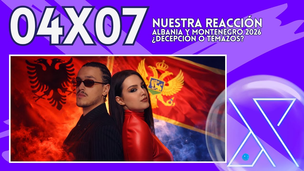 4X07 · NUESTRA REACCIÓN a Albania y Montenegro 2026: ¿temazos o decepción total?