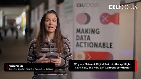 Why are Network Digital Twins in the Spotlight Right Now, and How Can Celfocus Contribute?