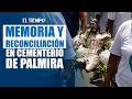 Familias buscadoras y firmantes de paz se reúnen en cementerio de Palmira | EL TIEMPO