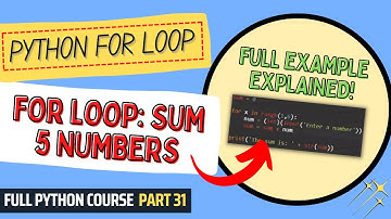 For Loop: Sum 5 Numbers | Python Course for Beginners & Students | Full Python Course Part 31