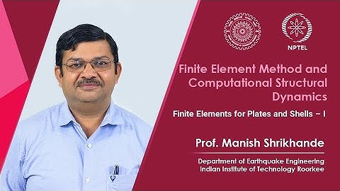 Lecture 38 Finite Elements for Plates and Shells – I