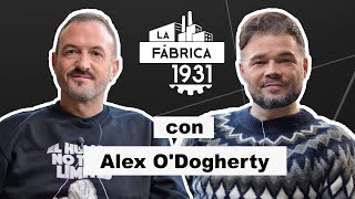 LA FÁBRICA DE RUFIÁN CON ÁLEX O&#39;DOGHERTY