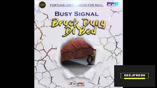 BUSY SIGNAL -  BRUK DOWN DI BED [EXPLICIT]  @DEEJFRESHENT
