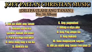 Dili Pa Ulahi Ang Tanan  Album no 16 Albumnew Bisaya Christian Rock Ballad 