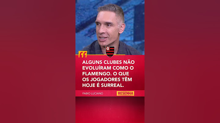 "ALGUNS CLUBES NÃO EVOLUÍRAM TANTO QUANTO O FLAMENGO": Fabio Luciano comenta estrutura atual do time