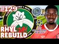 NEW STAR ARRIVES | Part 129 - Rhyl Rebuild | FM26 Build A Nation