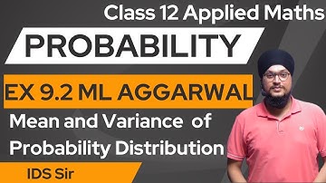 Ex 9.2 Ch 9 ML Aggarwal | Mean & Variance of Probability Distribution | Class 12 Applied Maths | IDS