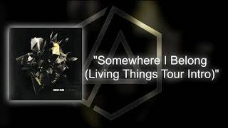 Linkin Park - Somewhere I Belong (Intro Version 2012)