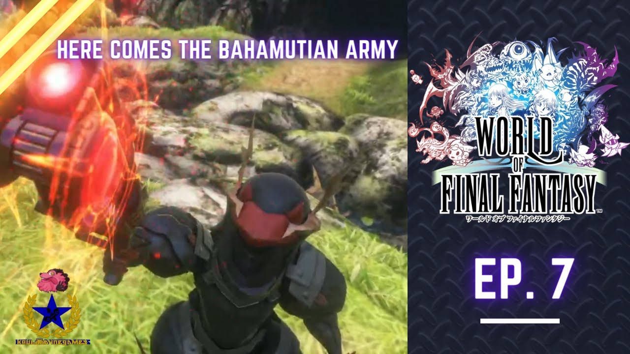 Here Comes The Bahamutian Army! |World of Final Fantasy Ep. 7