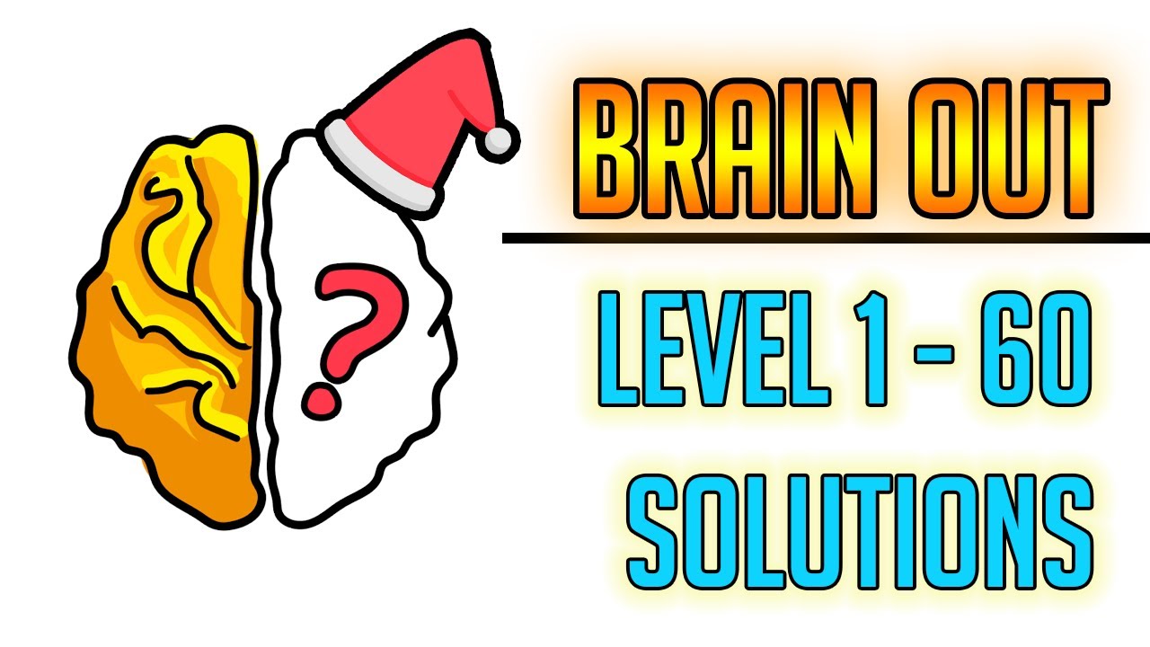 Brain Out || Level 1 to 60 Solutions