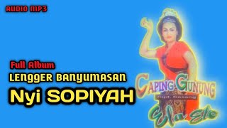 ALBUM CALUNG BANYUMASAN LENGGER Nyi SOPIYAH