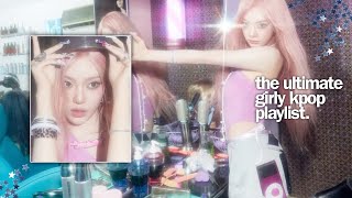 ˖ ݁♬⋆.˚𝄞 the ultimate girly kpop playlist