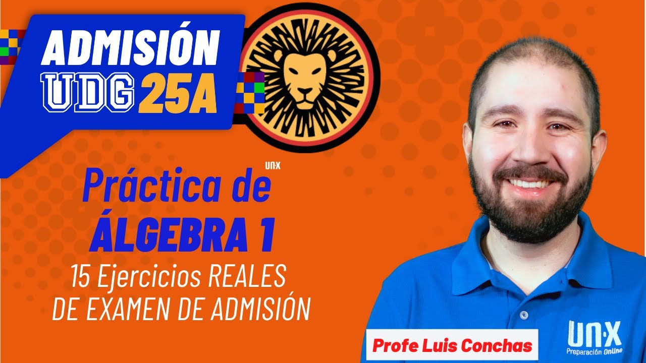 Ejercicios Reales Examen PAA - Álgebra Parte 1 - UDG // TEC // UNAH