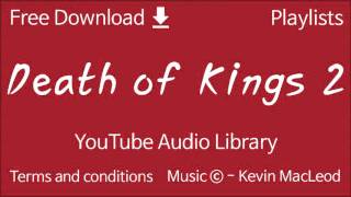 Death of Kings 2 | YouTube Audio Library