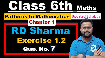 Class 6 Maths | RD Sharma Chapter 1 | Patterns in Mathematics | Exercise 1.2 | Question 7