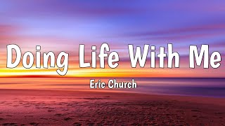 Eric Church - Doing Live With Me (Lyrics)