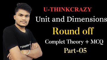Rounding Off Units and Measurement ,complete concepts + MCQ for IOE , CEE