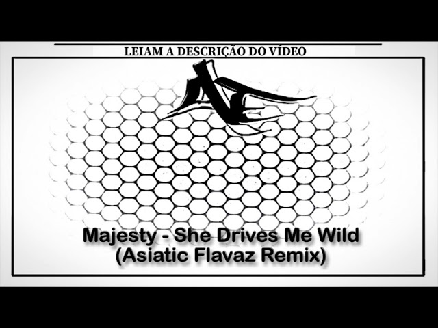 Obejrzyj Majesty - She Drives Me Wild (Asiatic Flavaz Remix) w YouTube Obejrzyj Majesty - She Drives Me Wild (Asiatic Flavaz Remix) w YouTube