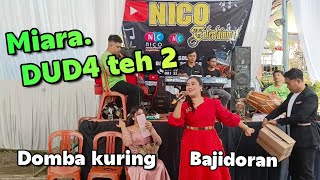 MIARA DUD4 TEH 2 ( Domba kuring) Bajidoran nico entertainment