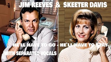JIM REEVES & SKEETER DAVIS  "HE`LL HAVE TO GO" -  "HE`LL HAVE TO STAY" WITH SEPARATED VOCALS.