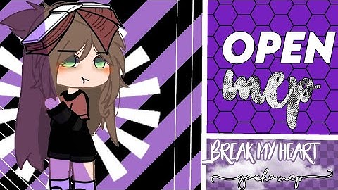 🌿💔 Break My Heart - Gacha Typography MEP (Open for backups) 💔🌿