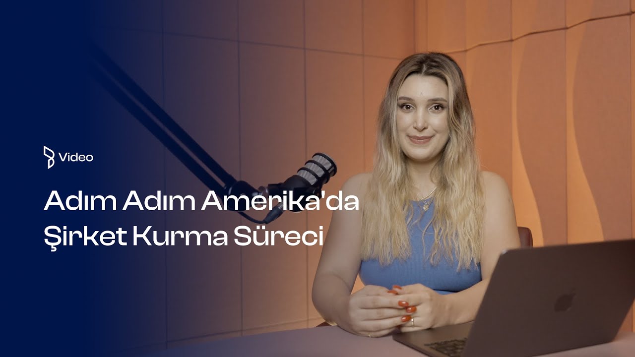 Adım Adım Amerika'da Şirket Kurma Süreci