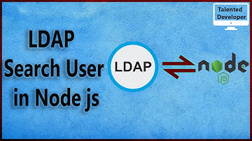 7. LDAP Node: LDAP Search User in Node js