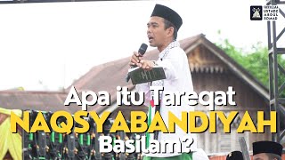 Apa Itu  Tareqat NAQSYABANDIYAH Basilam?| Ustadz Abdul Somad