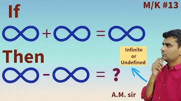 If ∞+∞=∞ Then ∞-∞=? | Infinite or Undefined | am sir