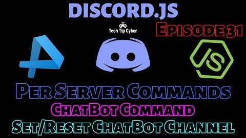 How To Make Discord.JS BOT | Episode 31 - Per Server ChatBot Command(Set & Reset) | Tech Tip Cyber