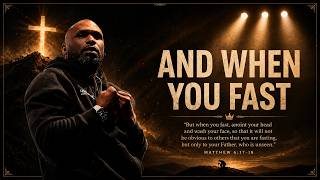GOD | And When You Fast | Matthew 6:16-18 | Philip Anthony Mitchell