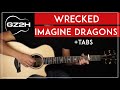 Wrecked Guitar Tutorial Imagine Dragons Guitar Lesson |Fingerpicking + Easy Chords|