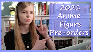 My 2021 Anime Figure Pre-orders