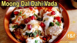 Soft and spongy दही वड़ा - Moong dal Dahi Vada Recipe - Dahi Bhalla Recipe