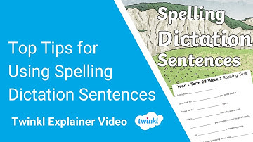Top Tips for Using Spelling Dictation Sentences