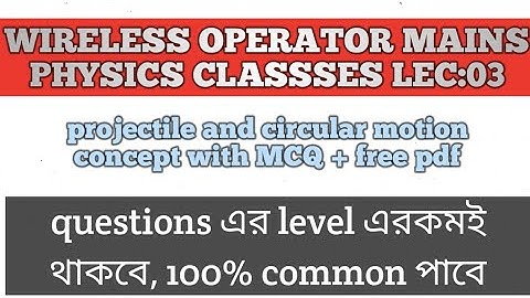 projectile & circular motion theory + concept+ detailed mcq | 2D motion MCQ+ THEORY